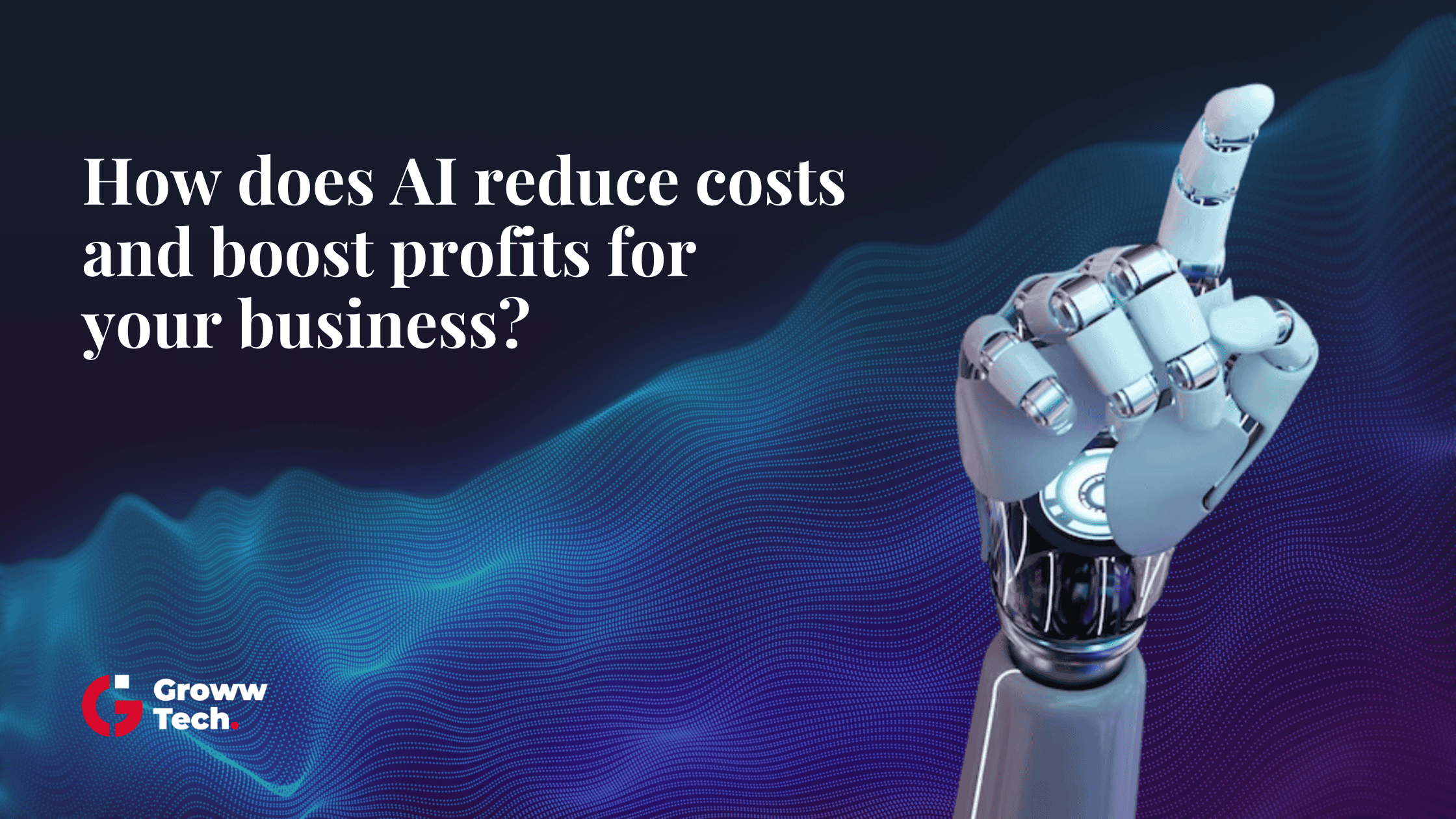 How does AI reduce costs and boost profits for your business?